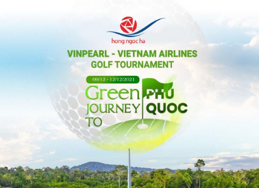 Giải Golf Green Journey to Phu Quoc – Vinpearl & Vietnam Airlines