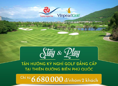 Stay & Play – Kỳ Nghỉ Golf Đẳng Cấp Tại Thiên Đường Biển Phú Quốc