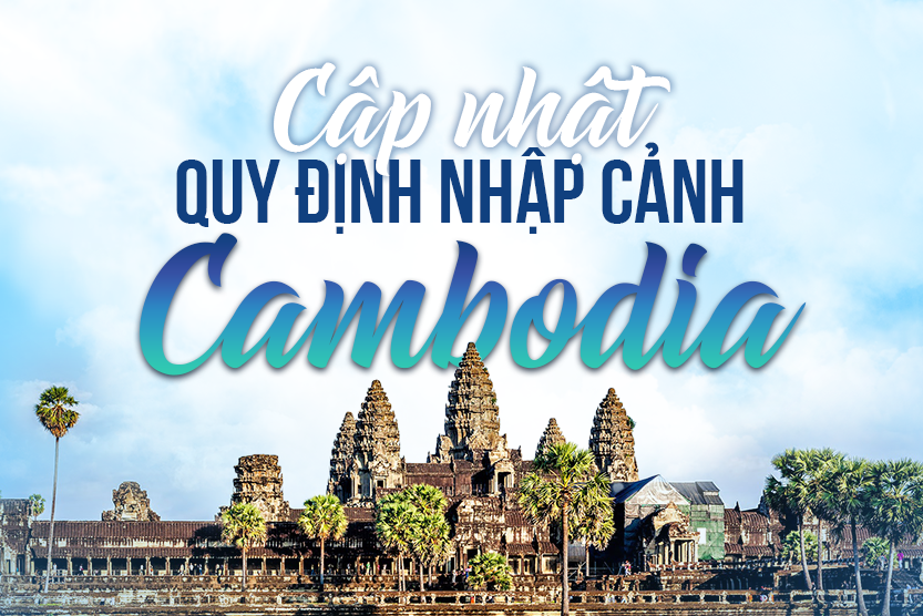 VIETNAM AIRLINES – THÔNG BÁO CẬP NHẬT QUY ĐỊNH NHẬP CẢNH CAMBODIA