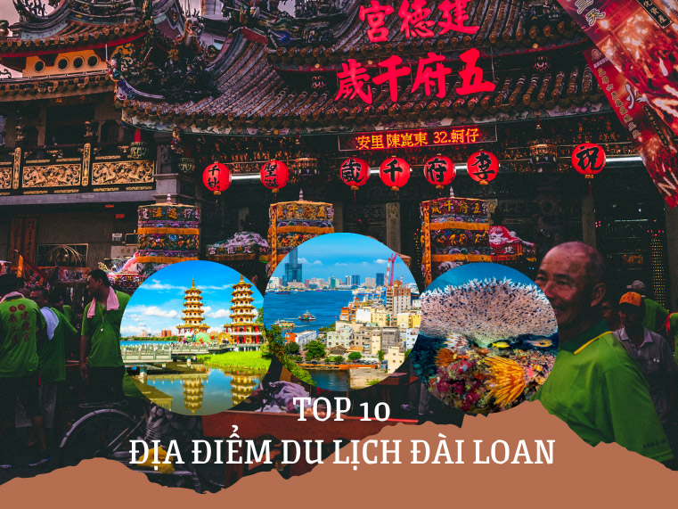 Top 10 điểm đến hàng đầu tại Đài Loan được đề xuất từ các chuyên gia du lịch