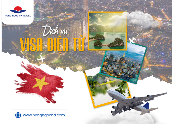Dịch vụ visa điện tử trọn gói tại Hong Ngoc Ha Travel