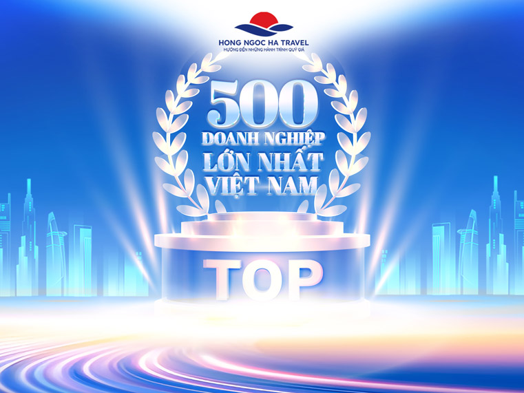 Hong Ngoc Ha Travel góp mặt trong Top 500 doanh nghiệp lớn nhất Việt Nam năm 2023