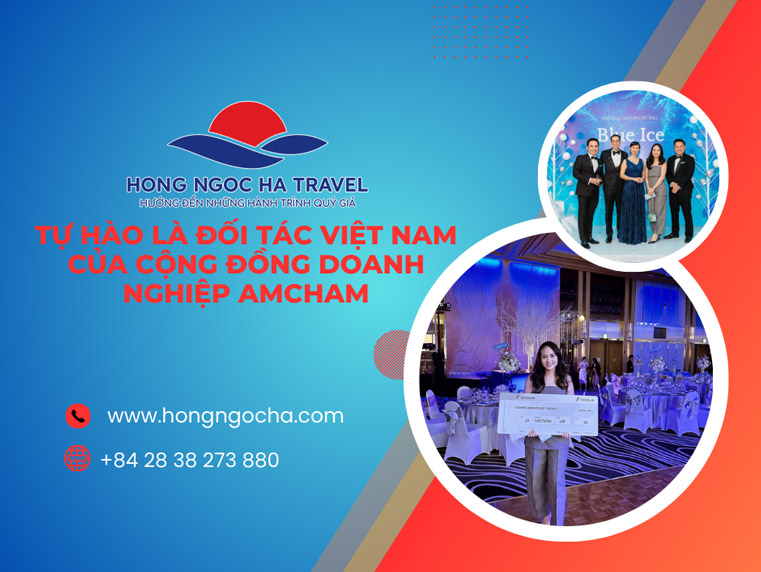 Hong Ngoc Ha Travel – Tự hào là đối tác Việt Nam của cộng đồng doanh nghiệp AmCham