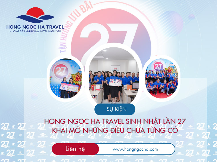 Sinh Nhật Hong Ngoc Ha Travel 27 Năm – Khai Mở Những Điều Chưa Từng Có