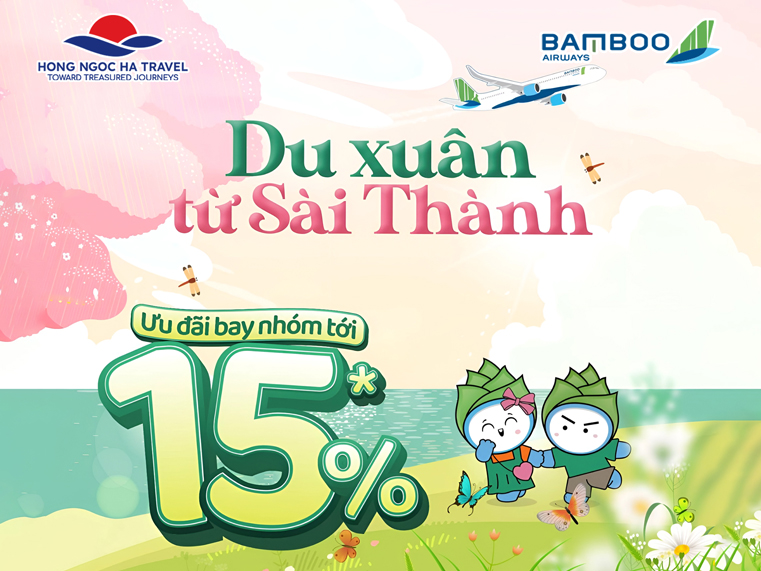 Ưu Đãi Bay Nhóm Lên Đến 15% – Du Xuân Cùng Bamboo Airways