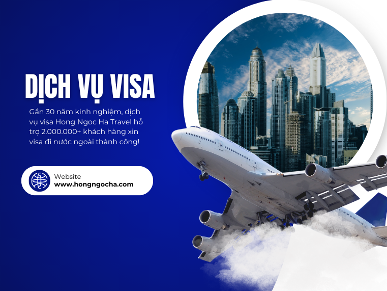 Dịch Vụ Visa Hong Ngoc Ha Travel – Cùng Bạn Mở Cửa Thế Giới