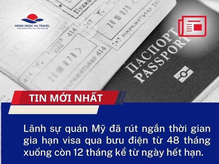 Cập Nhật Quan Trọng: Thời Gian Gia Hạn Visa Mỹ Rút Ngắn Chỉ Còn 12 Tháng