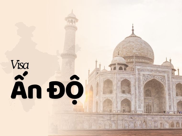 Dịch Vụ Visa Ấn Độ Uy Tín, Nhanh Chóng – Tỷ Lệ Đậu Cao