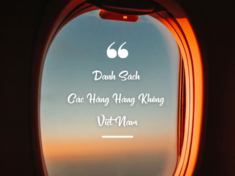 Danh sách 7 hãng hàng không Việt Nam 2025