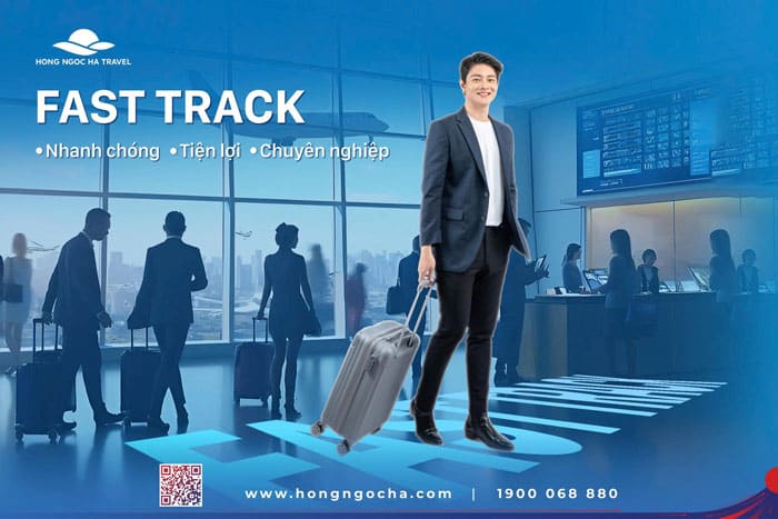 Dịch vụ Fast Track (Đón/Tiễn) Sân Bay của Hong Ngoc Ha Travel 
