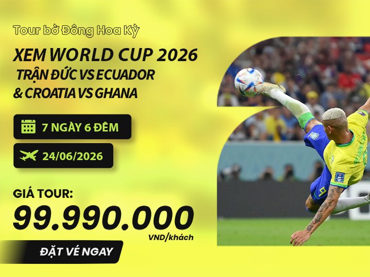 TOUR MỸ BỜ ĐÔNG | KẾT HỢP XEM WORLD CUP 2026 | 7N6Đ
