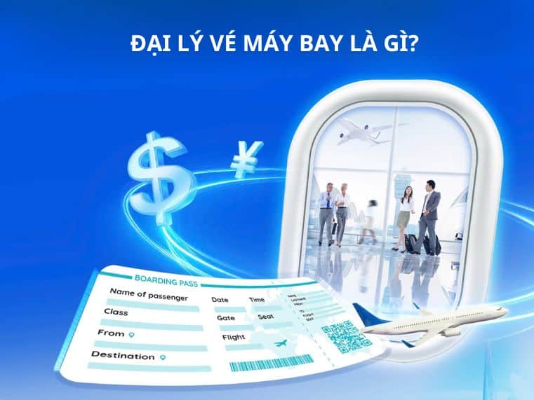 Đại lý vé máy bay là gì?