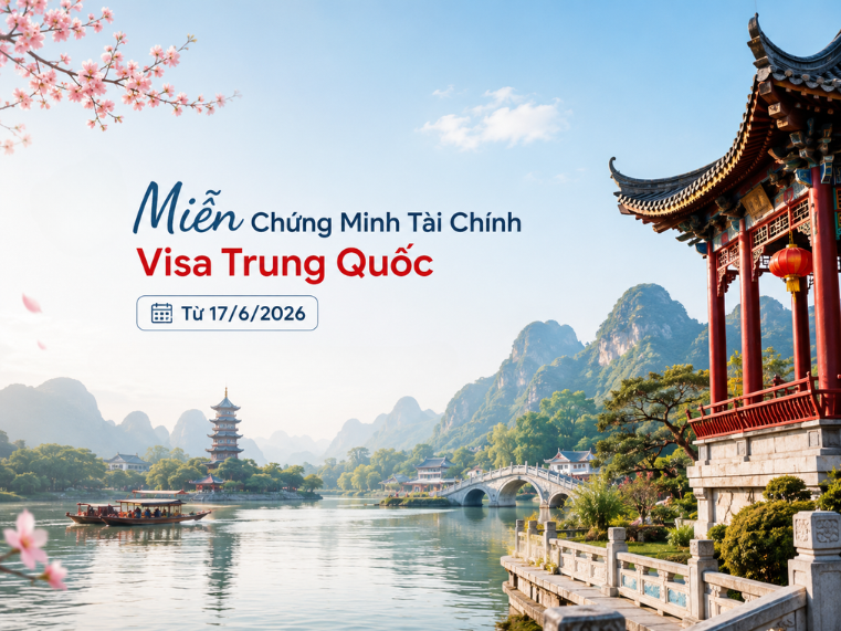 Miễn Chứng Minh Tài Chính Visa Trung Quốc Từ 17/6/2026: Hồ Sơ Cần Chuẩn Bị Gì?