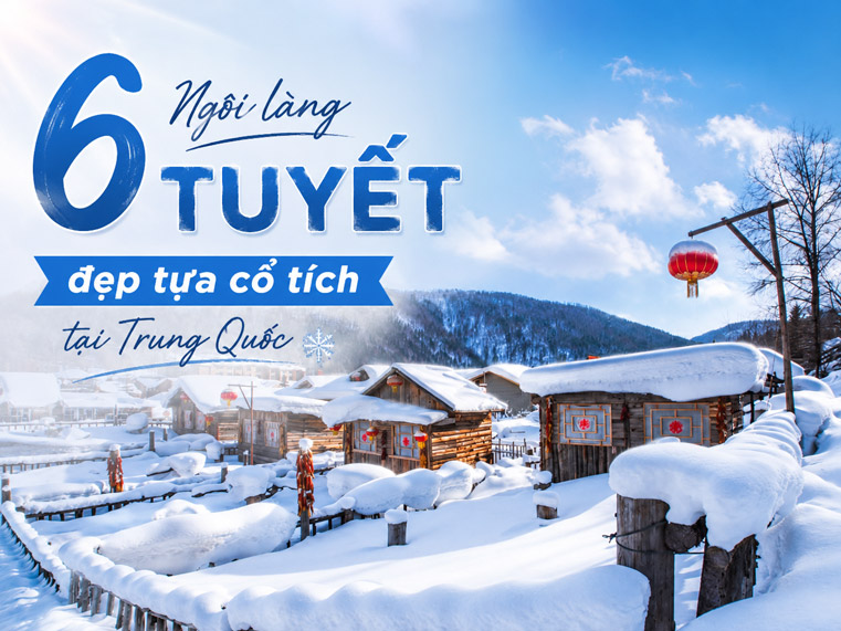 6 Ngôi làng tuyết đẹp tựa cổ tích tại Trung Quốc