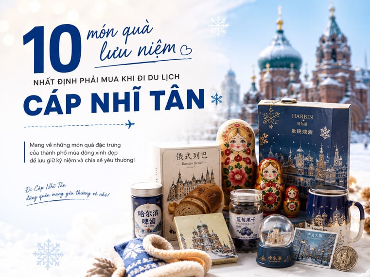 11 món quà lưu niệm nhất định phải mua khi đi du lịch Cáp Nhĩ Tân