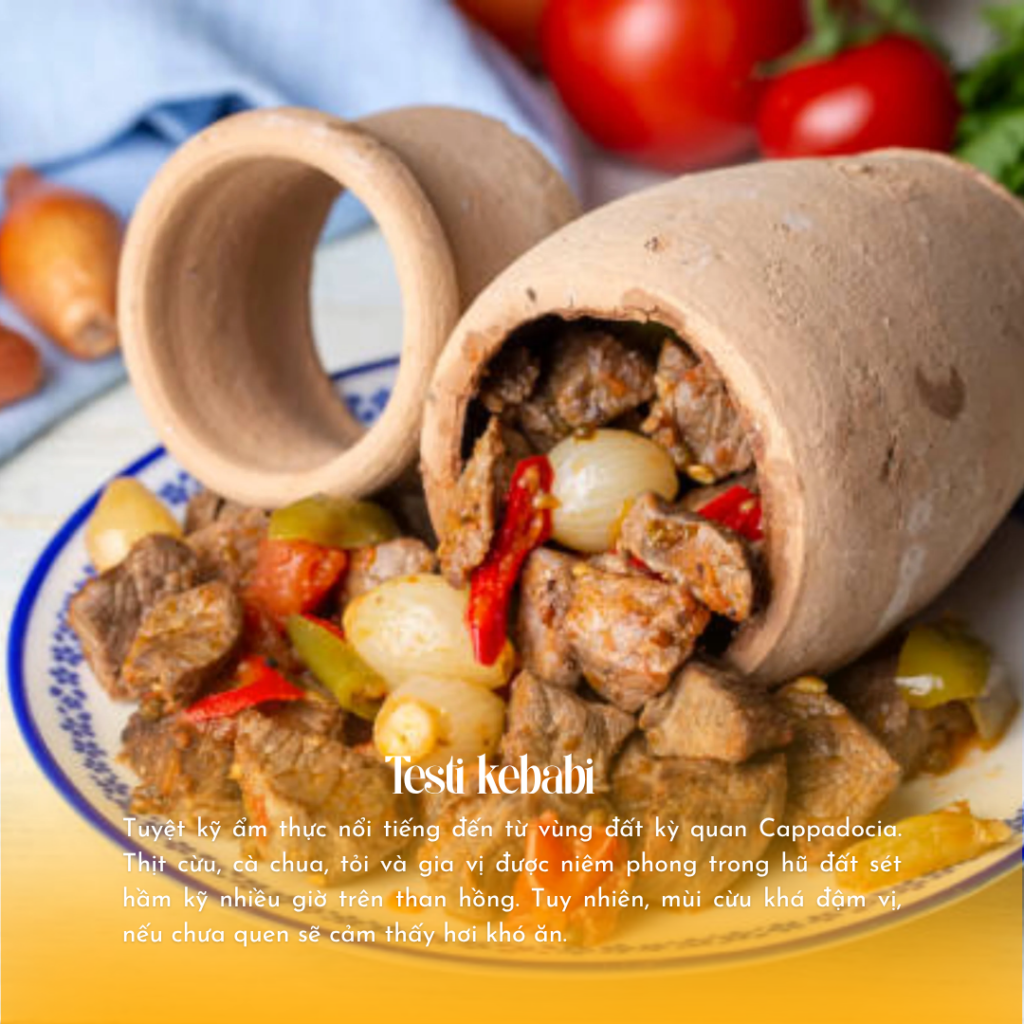 Testi kebabı không chỉ hấp dẫn bởi hương vị mà còn bởi cách chế biến và trình bày đầy tính trình diễn.
